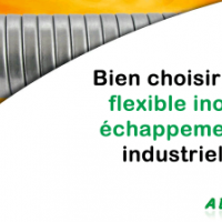 Bien choisir un flexible inox échappement industriel