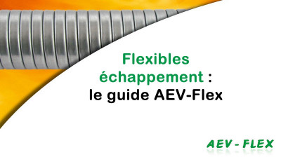 Flexible échappement : le guide AEV-Flex
